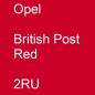 Preview: Opel, British Post Red, 2RU.